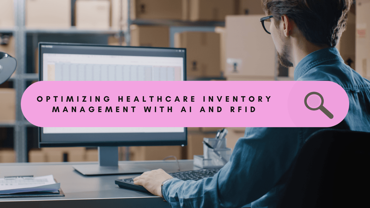 Optimizing Healthcare Inventory Management with AI and RFID